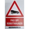 Waarschuwingsbord "pas Op Robotmaaier "